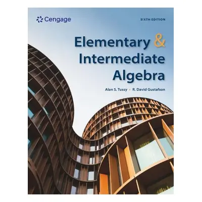 Elementary and Intermediate Algebra - Gustafson, R. (Rock Valley College (Emeritus)) a Tussy, Al