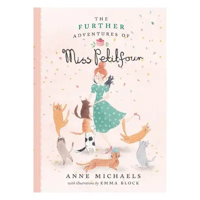 Further Adventures of Miss Petitfour - Michaels, Anne a Block, Emma