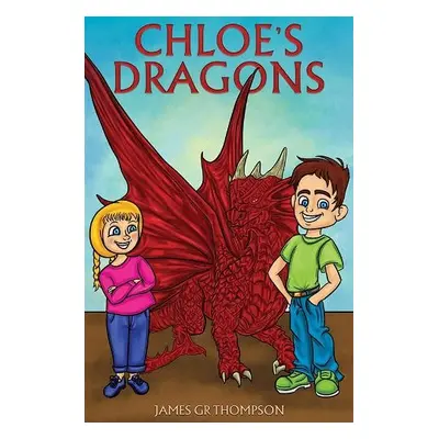 Chloe's Dragons - Thompson, James GR