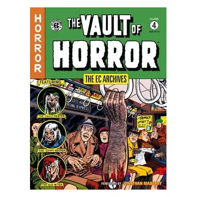 EC Archives: The Vault of Horror Volume 4 - Gaines, Bill a Feldstein, Al a Craig, Johnny