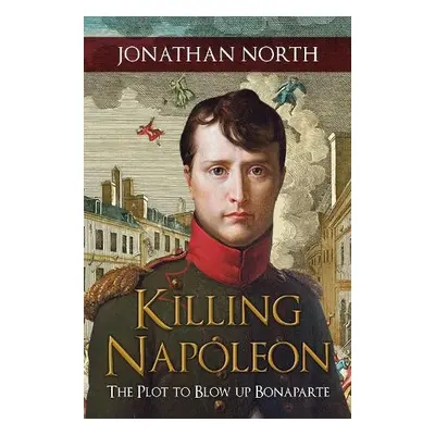 Killing Napoleon - North, Jonathan