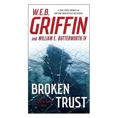 Broken Trust - Griffin, W.E.B. a Butterworth, William