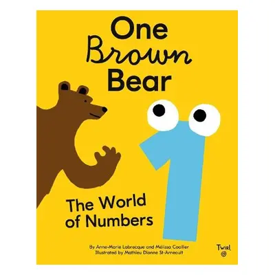 One Brown Bear: The World of Numbers - Lebrecque, Anne-Marie a Coallier, Melissa