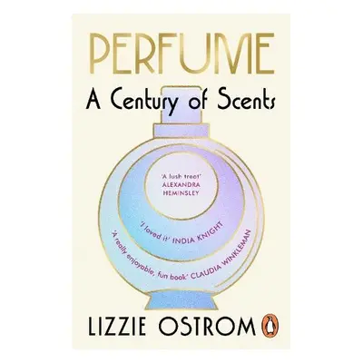 Perfume: A Century of Scents - Ostrom, Lizzie