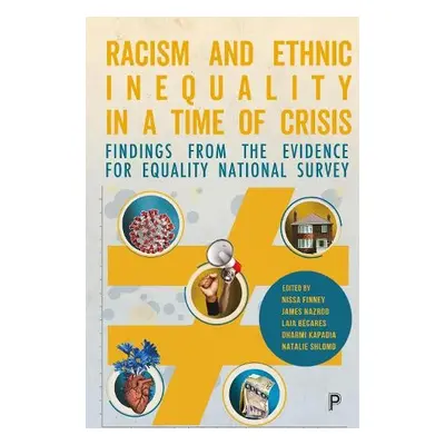 Racism and Ethnic Inequality in a Time of Crisis