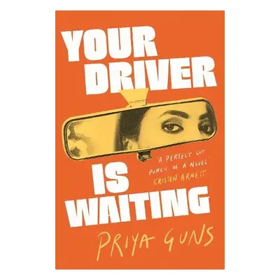 Your Driver Is Waiting - Guns, Priya