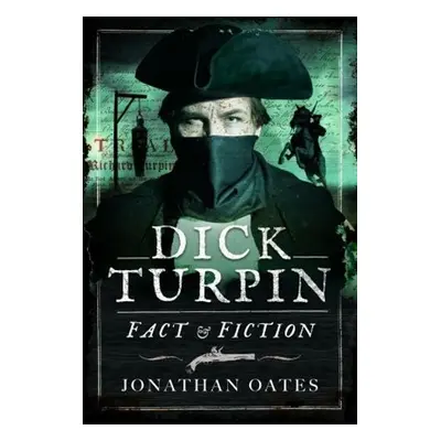 Dick Turpin - Oates, Jonathan