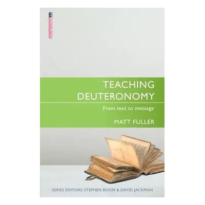 Teaching Deuteronomy - Fuller, Matthew