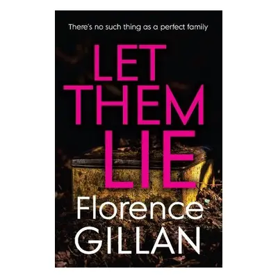 Let Them Lie - Gillan, Florence