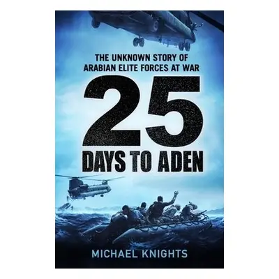 25 Days to Aden - Knights, Michael