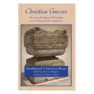 Christian Gnosis : Christian Religious Philosophy in Its Historical Development - Baur, Ferdinan