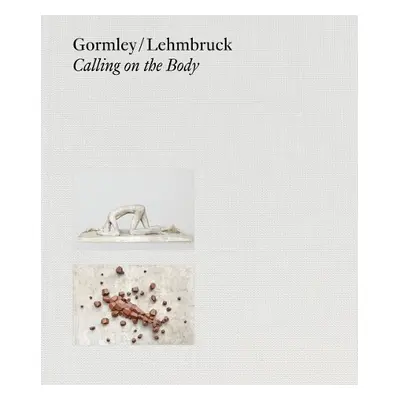 Gormley / Lehmbruck (Bilingual editon)