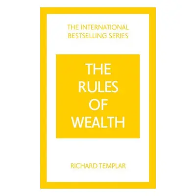 Rules of Wealth: A Personal Code for Prosperity and Plenty - Templar, Richard