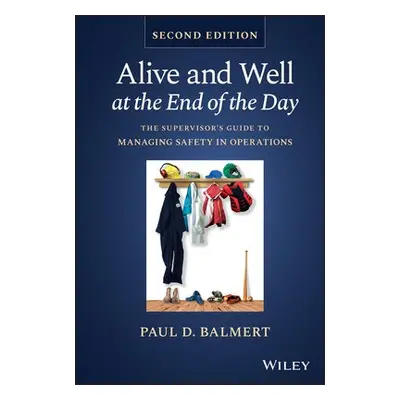 Alive and Well at the End of the Day - Balmert, Paul D. (Balmert Consulting, Texas, USA)