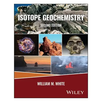 Isotope Geochemistry - White, William M. (Cornell University)