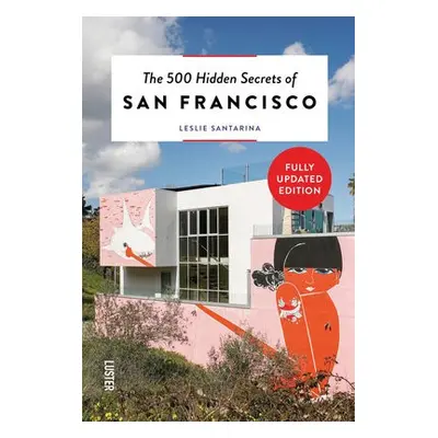 500 Hidden Secrets of San Francisco - Santarina, Leslie