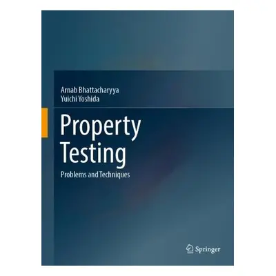 Property Testing - Bhattacharyya, Arnab a Yoshida, Yuichi