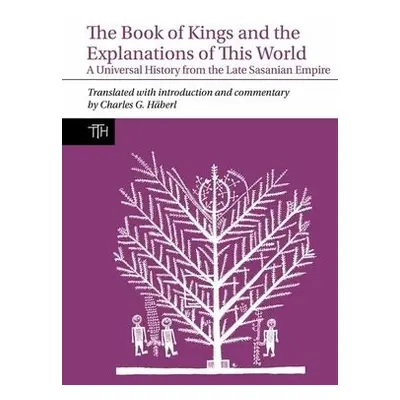 Book of Kings and the Explanations of This World - Haberl, Charles (Professor of Religion and Af