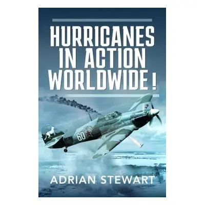 Hurricanes in Action Worldwide! - Stewart, Adrian