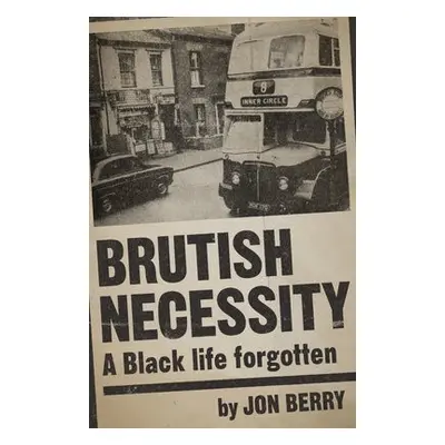 Brutish Necessity - Berry, Jon