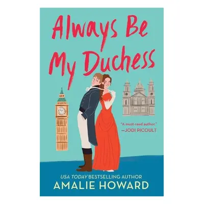 Always Be My Duchess - Howard, Amalie