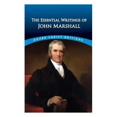 The Essential Writings of John Marshall - Christman, Henry M. a Marshall, John