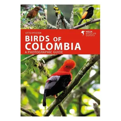 Birds of Colombia - Pfister, Otto