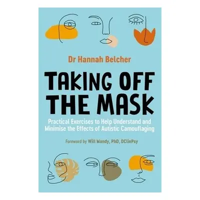 Taking Off the Mask - Belcher, Hannah Louise