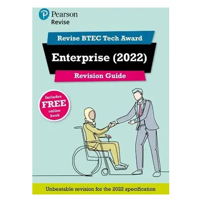 Pearson REVISE BTEC Tech Award Enterprise 2022 Revision Guide inc online edition - 2023 and 2024