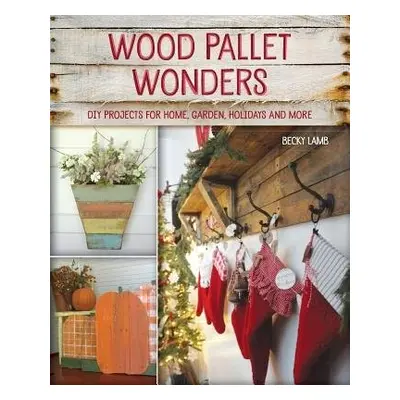 Wood Pallet Wonders - Lamb, Becky