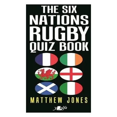 Six Nations Rugby Quiz Book, The - Jones, Matthew