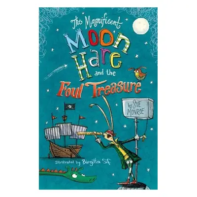 Magnificent Moon Hare and the Foul Treasure - Monroe, Sue