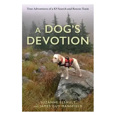 Dog's Devotion - Elshult, Suzanne a Mansfield, James Guy