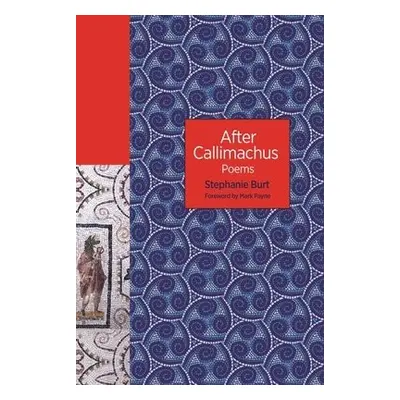 After Callimachus - Burt, Stephanie