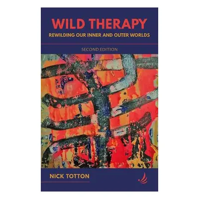 Wild Therapy (second edition) - Totton, Nick