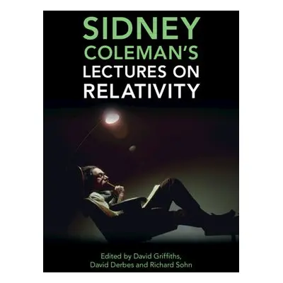 Sidney Coleman's Lectures on Relativity