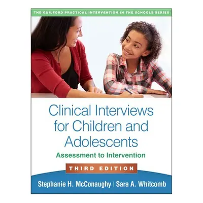 Clinical Interviews for Children and Adolescents, Third Edition - McConaughy, Stephanie H. a Whi