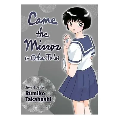 Came the Mirror a Other Tales - Takahashi, Rumiko