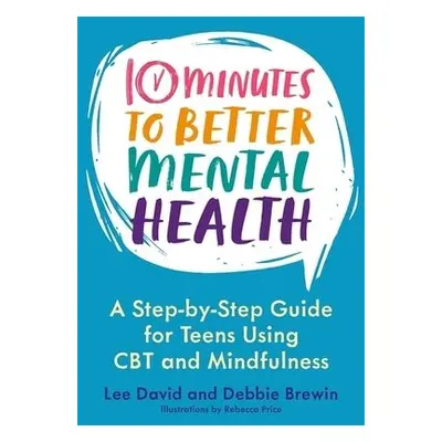 10 Minutes to Better Mental Health - David, Lee a Brewin, Debbie