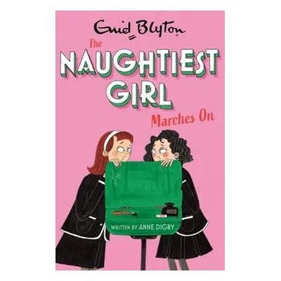 Naughtiest Girl: Naughtiest Girl Marches On - Digby, Anne