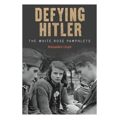 Defying Hitler - Lloyd, Alexandra