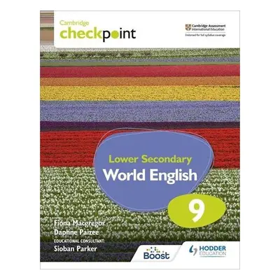 Cambridge Checkpoint Lower Secondary World English Student's Book 9 - Macgregor, Fiona a Paizee,