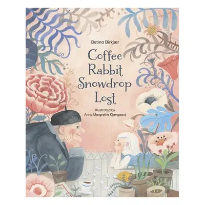 Coffee, Rabbit, Snowdrop, Lost