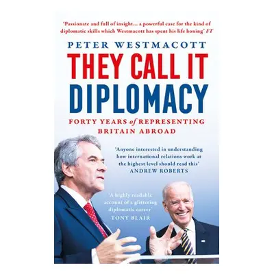 They Call It Diplomacy - Westmacott, Peter