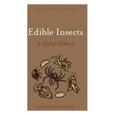 Edible Insects - Hunter, Gina Louise