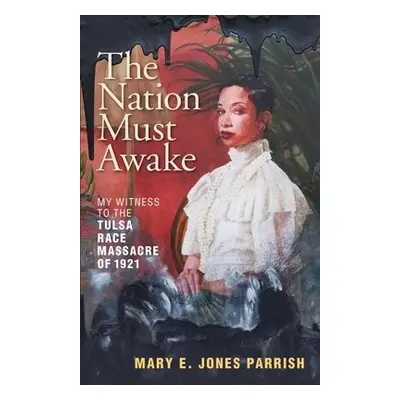 Nation Must Awake - Parrish, Mary E. Jones