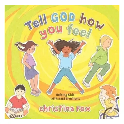 Tell God How You Feel - Fox, Christina