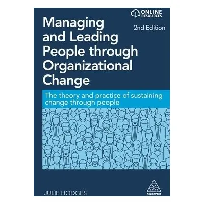 Managing and Leading People through Organizational Change - Hodges, Professor Julie