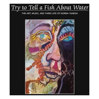 Try to Tell a Fish About Water