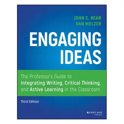 Engaging Ideas - Bean, John C. (Seattle University, Seattle, WA) a Melzer, Dan